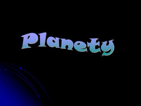 Planety.