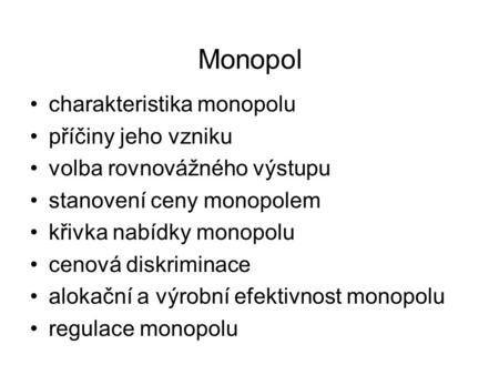 Monopol charakteristika monopolu příčiny jeho vzniku