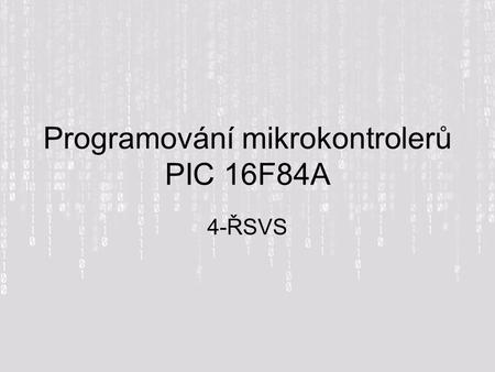 Programování mikrokontrolerů PIC 16F84A