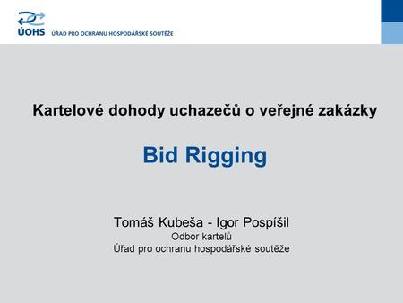 Kartelové dohody uchazečů o veřejné zakázky Bid Rigging