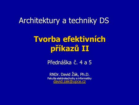 Architektury a techniky DS Tvorba efektivních příkazů II