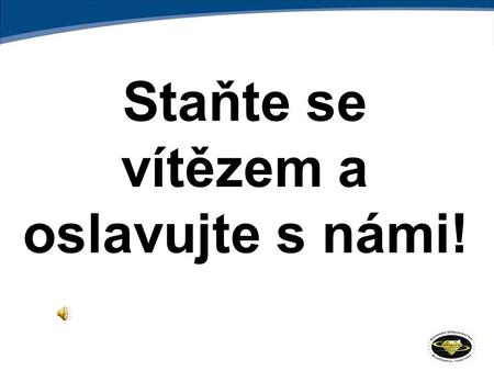 Staňte se vítězem a oslavujte s námi!. Vaše soutěžní fáze 200 osobních bodů/ měsíc Nasponzorování nejméně 3 nových linií, které v následujících 3 měsících.