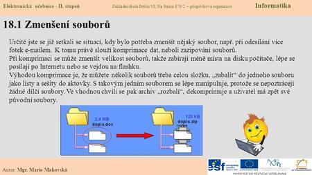 Elektronická učebnice - II. stupeň Základní škola Děčín VI, Na Stráni 879/2 – příspěvková organizace Informatika Autor: Mgr. Marie Makovská 18.1 Zmenšení.