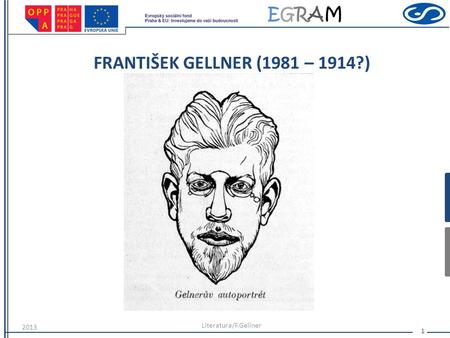 FRANTIŠEK GELLNER (1981 – 1914?) 2013 Literatura/F.Gellner.