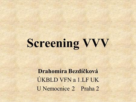 Drahomíra Bezdíčková ÚKBLD VFN a 1.LF UK U Nemocnice 2 Praha 2