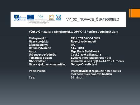 VY_32_INOVACE_ČJK43660BED Výukový materiál v rámci projektu OPVK 1.5 Peníze středním školám Číslo projektu:CZ.1.07/1.5.00/34.0883 Název projektu:Rozvoj.