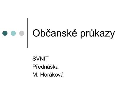 SVNIT Přednáška M. Horáková