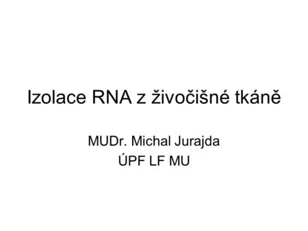 Izolace RNA z živočišné tkáně