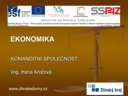 KOMANDITNÍ SPOLEČNOST Ing. Hana Kročová EKONOMIKA www.zlinskedumy.cz.