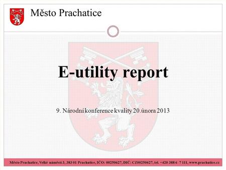 E-utility report 9. Národní konference kvality 20.února 2013.