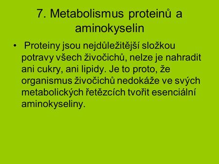 7. Metabolismus proteinů a aminokyselin