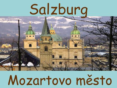Salzburg Mozartovo město.