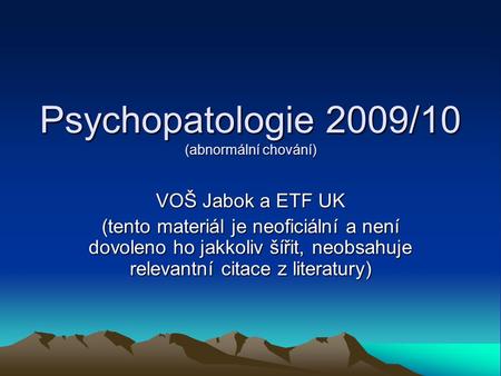 Psychopatologie 2009/10 (abnormální chování)