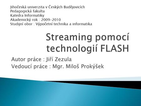 Streaming pomocí technologií FLASH