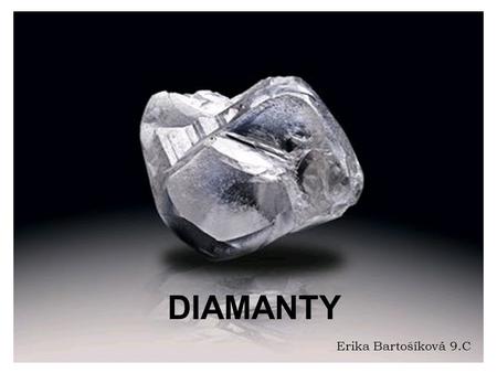 Diamant DIAMANTY Erika Bartošíková 9.C.