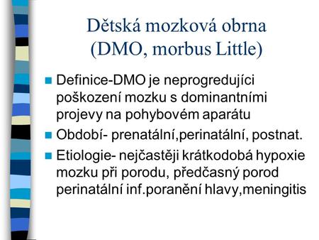 Dětská mozková obrna (DMO, morbus Little)
