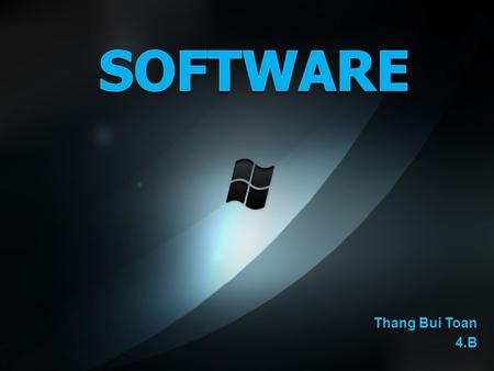 Thang Bui Toan 4.B. Co je software ?  Software je něco, co není hardware  je programové vybavení počítače (sada všech počítačových programů umístěných.