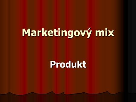 Marketingový mix Produkt.