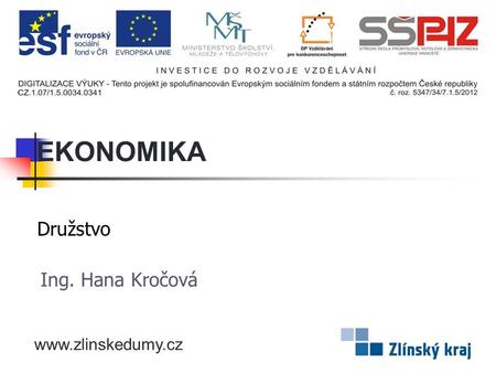 EKONOMIKA Družstvo Ing. Hana Kročová www.zlinskedumy.cz.