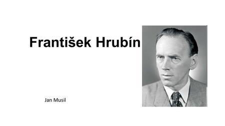 František Hrubín Jan Musil.