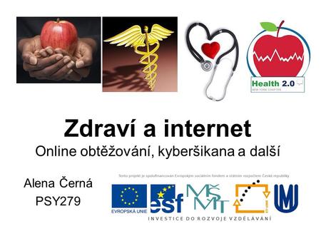 Zdraví a internet Online obtěžování, kyberšikana a další