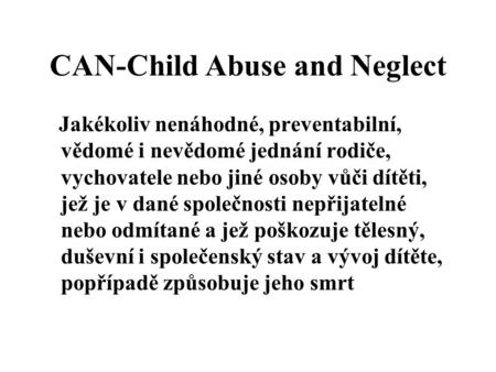 CAN-Child Abuse and Neglect