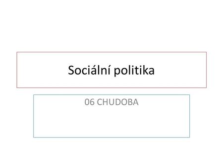 Sociální politika 06 CHUDOBA.