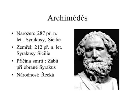 Archimédés Narozen: 287 př. n. let.. Syrakusy, Sicilie