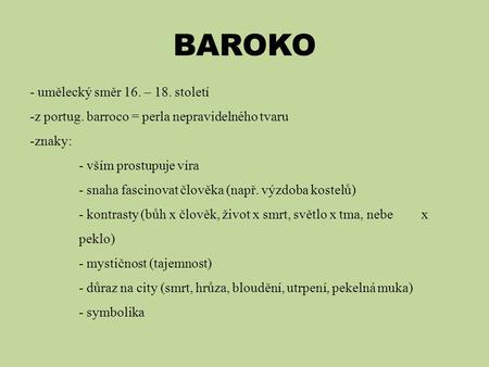 BAROKO - umělecký směr 16. – 18. století