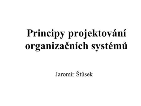 Principy projektování organizačních systémů