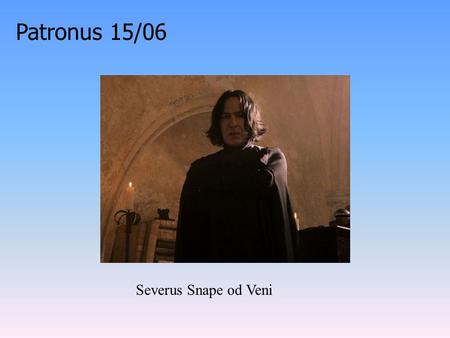 Severus Snape od Veni Patronus 15/06. Ricknancon! Sranda musí být! Od HP přes PP do Matrixu! Ano přesně tak. Elrond stáhl Candle (plukovník Brandon) na.