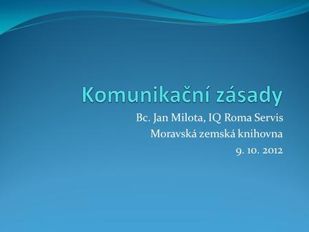 Bc. Jan Milota, IQ Roma Servis Moravská zemská knihovna