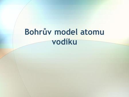 Bohrův model atomu vodíku