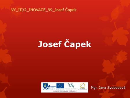 VY_III/2_INOVACE_99_Josef Čapek