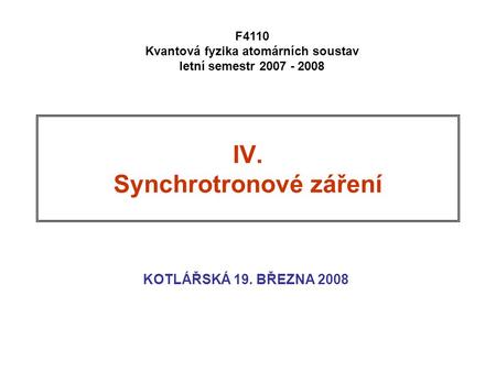 IV. Synchrotronové záření
