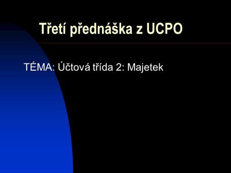 TÉMA: Účtová třída 2: Majetek