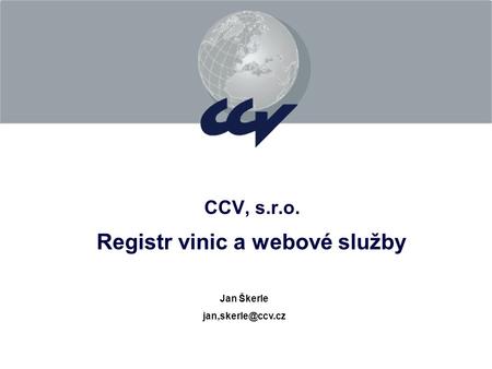 CCV, s.r.o. Registr vinic a webové služby