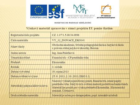 1 Výukový materiál zpracován v rámci projektu EU peníze školám Registrační číslo projektuCZ. 1.07/1.5.00/34.0996 Číslo materiáluVY_32_INOVACE_EKO141 Název.