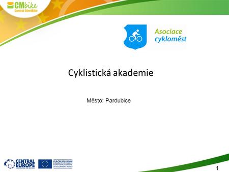 1 Cyklistická akademie Město: Pardubice. 2 ČÁST 1. Vize, cíle – věc, na kterou se zapomíná.