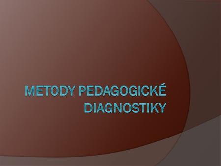 Metody pedagogické diagnostiky