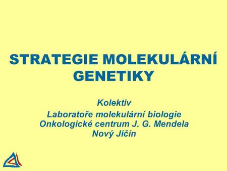 STRATEGIE MOLEKULÁRNÍ GENETIKY