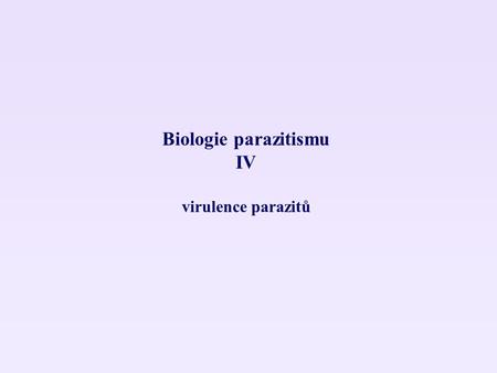 Biologie parazitismu IV