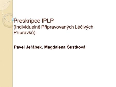 Preskripce IPLP (Individuelně Připravovaných Léčivých Přípravků)