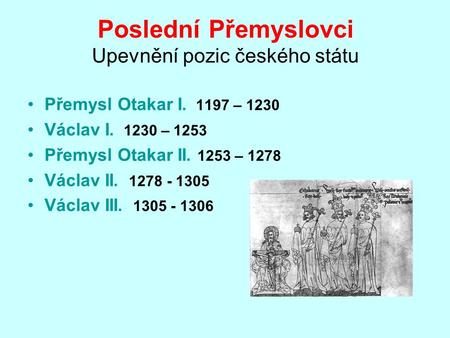 Poslední Přemyslovci Upevnění pozic českého státu