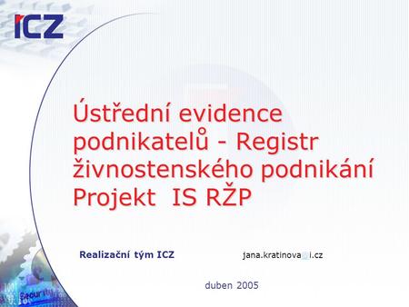 Realizační tým ICZ duben 2005