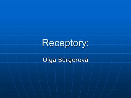 Receptory: Olga Bürgerová.