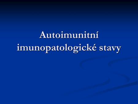 Autoimunitní imunopatologické stavy