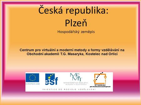 Česká republika: Plzeň Hospodářský zeměpis