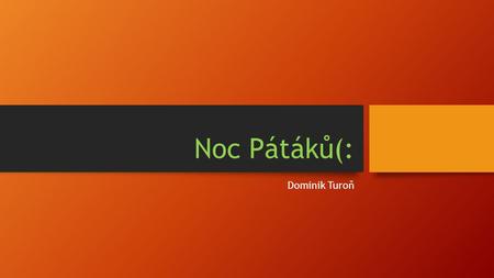 Noc Pátáků(: Dominik Turoň.