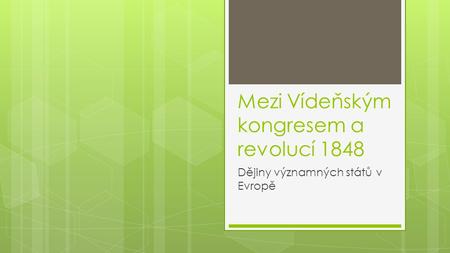 Mezi Vídeňským kongresem a revolucí 1848